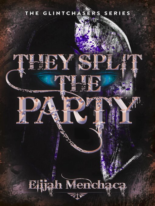Title details for They Split the Party by Elijah Menchaca - Available